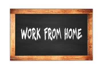 WORK  FROM  HOME text written on wooden frame school blackboard.