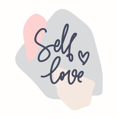 Self love - unique hand written vector lettering. Inspirational motivational quote card. - 494429160