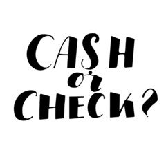 Cash or check? Halloween. Hand drawn  lettering. Brush pen lettering.
Vector hand lettering phrase for print.