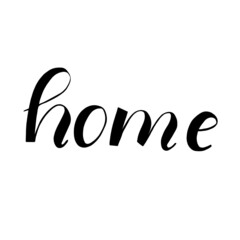 Home hand drawn vector lettering.
Vector illustration.
Phrase ink brush calligraphy.