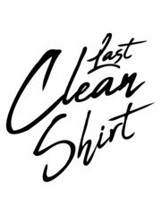 Last Clean Shirt 