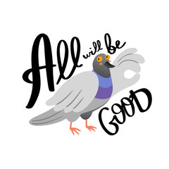 Hand drawn card or a poster with a pigeon, saying All will be good, showing ok sign. Isolated vector illustration