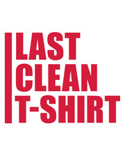 Fototapeta na wymiar Last Clean Shirt 