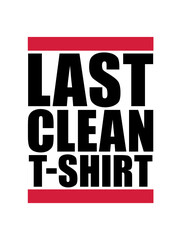 Fototapeta na wymiar Last Clean Shirt 