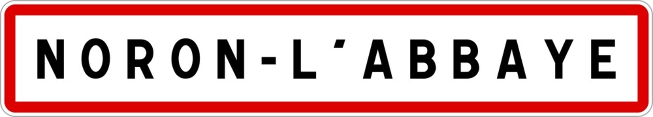 Panneau entrée ville agglomération Noron-l'Abbaye / Town entrance sign Noron-l'Abbaye