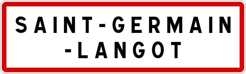 Panneau entrée ville agglomération Saint-Germain-Langot / Town entrance sign Saint-Germain-Langot
