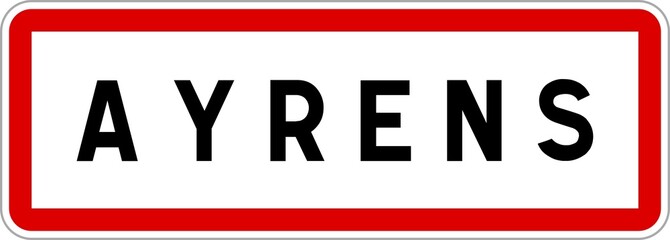 Panneau entrée ville agglomération Ayrens / Town entrance sign Ayrens