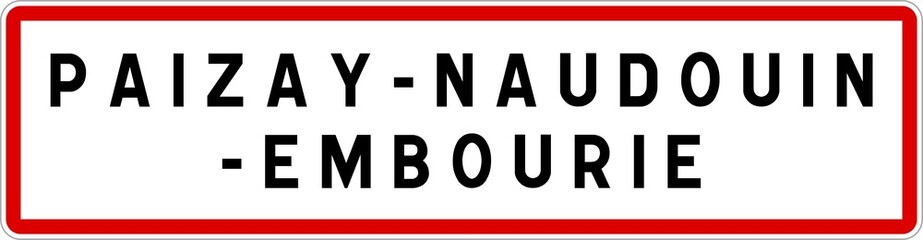 Panneau entrée ville agglomération Paizay-Naudouin-Embourie / Town entrance sign Paizay-Naudouin-Embourie