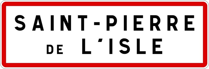 Panneau entrée ville agglomération Saint-Pierre-de-l'Isle / Town entrance sign Saint-Pierre-de-l'Isle