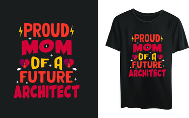 Proud mom of a future architect t-shirt design 