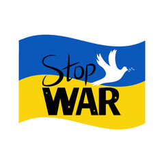 Stop War. Ukraine flag. White dove with an olive branch as a symbol of peace. Vector illustration
