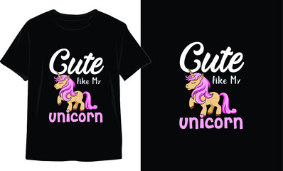 Cute Like my Unicorn-Unicorn t-shirt design. Unicorn SVG Design. Unicorn vector.
