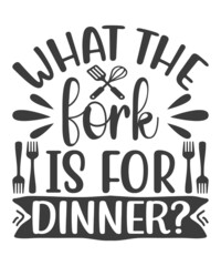 What The Fork Is For Dinner? SVG T-Shirt Design.