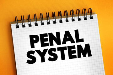 Penal system - network of agencies that administer a jurisdiction's prisons, and community-based programs like parole, and probation boards, text on notepad