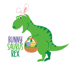 Bunnysaurus Rex - Funny Tyrannosaurus rex in easter bunny costume with eggs. T-Shirts, Hoodie, Tank, gifts. Hunter illustration text for Easter Day. Inspirational quote card, invitation. Funny doodle.
