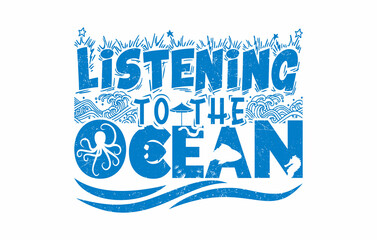 Naklejka premium listening to the ocean typography t shirt design