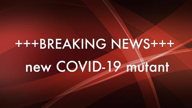 an animated red video title in 4K that says Breaking news new Covid-19 mutant