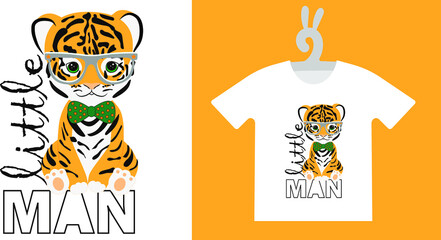 Baby Animal Prints on T-shirts, textile, sweatshirts. Typography design Cute baby tiger with quote little man. Isolated vector illustration