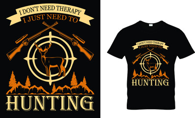 Fototapeta premium I DON'T NEED THERAPY I JUST NEED TO HUNT T-SHIRT DESIGN