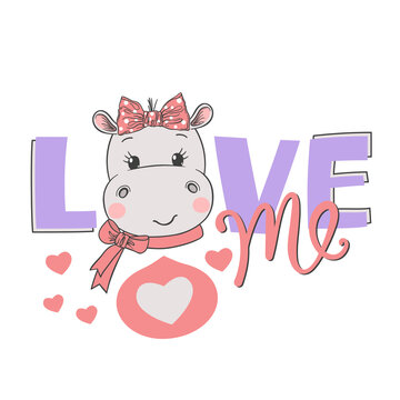 Hippo girl face with bow. Love Me slogan. Cute cartoon vector illustration design for t-shirt graphics, fashion prints