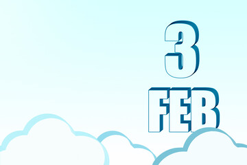 3d calendar with the date of 3 February on blue sky with clouds, copy space. 3D text. Illustration. Minimalism.