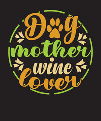 dog mother wine lover t-shirt design