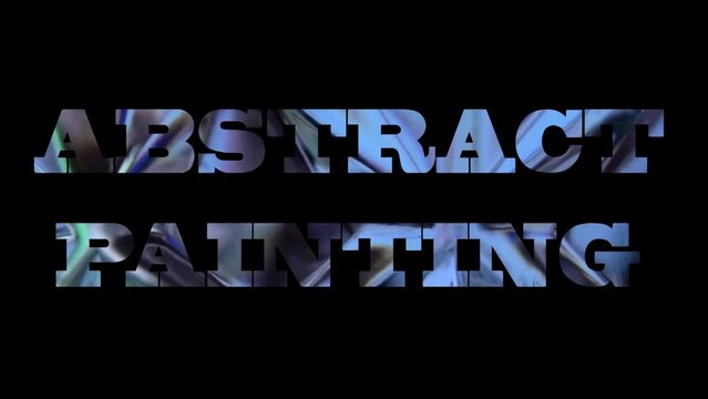 Abstract painting text. Letters with text effect video