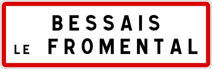 Panneau entrée ville agglomération Bessais-le-Fromental / Town entrance sign Bessais-le-Fromental