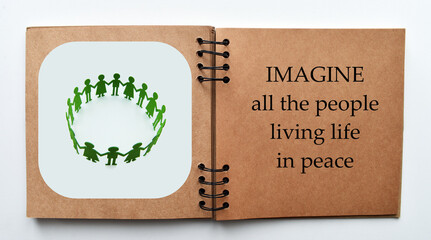 Imagine all the people living life in peace. Universal peace concept. Inspirational and motivational quote.