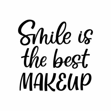 Hand drawn lettering quote. The inscription: Smile is the best makeup. Perfect design for greeting cards, posters, T-shirts, banners, print invitations.