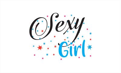 sexy girl typography ,vector t-shirt design