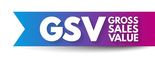GSV Gross Sales Value - value of all of a business's sales transactions over a specified period of time without accounting for any deductions, acronym text concept background - obrazy, fototapety, plakaty
