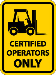 Certified Operators Only Label Sign On White Background