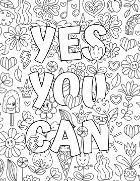 Yes You Can. Cute Coloring Pages  For Kids And Adults. Motivational Quotes, Text. Beautiful Drawings For Girls With Patterns, Details. Coloring Book With Flowers And  Plants. Inspirational Message