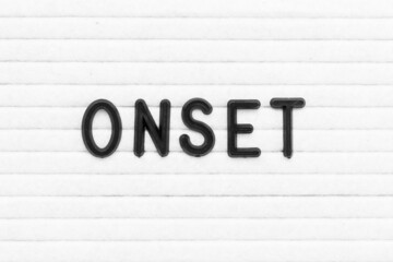 Black color letter in word onset on white felt board background