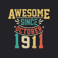 Obraz premium Awesome Since October 1911. Born in October 1911 Retro Vintage Birthday