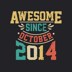 Obraz premium Awesome Since October 2014. Born in October 2014 Retro Vintage Birthday