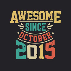 Obraz premium Awesome Since October 2015. Born in October 2015 Retro Vintage Birthday