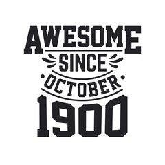 Born in October 1900 Retro Vintage Birthday, Awesome Since October 1900