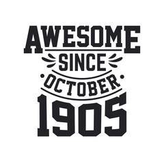 Born in October 1905 Retro Vintage Birthday, Awesome Since October 1905