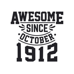 Born in October 1912 Retro Vintage Birthday, Awesome Since October 1912