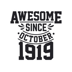 Naklejka premium Born in October 1919 Retro Vintage Birthday, Awesome Since October 1919