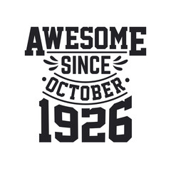 Born in October 1926 Retro Vintage Birthday, Awesome Since October 1926