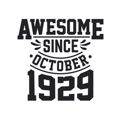 Born in October 1929 Retro Vintage Birthday, Awesome Since October 1929