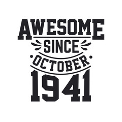 Born in October 1941 Retro Vintage Birthday, Awesome Since October 1941