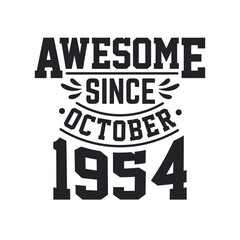 Born in October 1954 Retro Vintage Birthday, Awesome Since October 1954