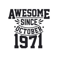 Obraz premium Born in October 1971 Retro Vintage Birthday, Awesome Since October 1971