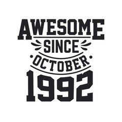 Born in October 1992 Retro Vintage Birthday, Awesome Since October 1992 - obrazy, fototapety, plakaty