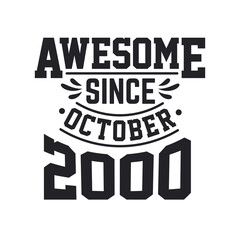 Fototapeta na wymiar Born in October 2000 Retro Vintage Birthday, Awesome Since October 2000