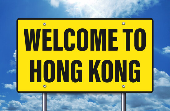 welcome to Hong Kong written on road sign